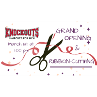 Grand Opening & Ribbon-Cutting at Knockouts Haircuts for Men