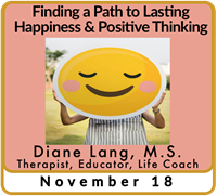 2019 Discussion Series - November Topic: Finding a Path to Lasting Happiness & Positive Thinking