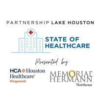 State of Healthcare Luncheon Presented by HCA Houston Healthcare Kingwood & Memorial Hermann Northeast