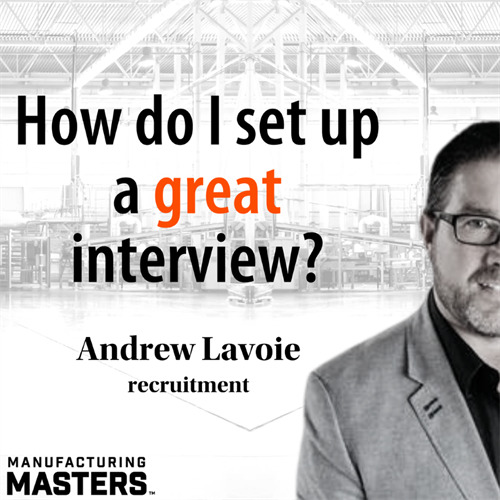 Andrew Lavoie Manufacturing Master Set Up Great Interview 2022