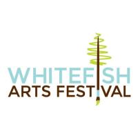 Whitefish Arts Festival 2022