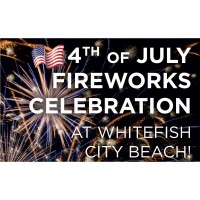 4th of July Festivities & Fireworks over Whitefish Lake - 2026