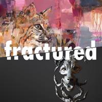 Fractured: featuring Julie T. Chapman & Amanda Markel