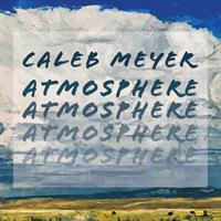 Artist Reception: Caleb Meyer "Atmosphere"