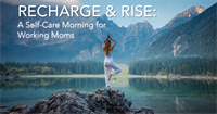 RECHARGE & RISE- A Self Care Morning for Working Moms