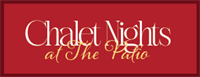 Chalet Nights at the Patio - DAY TWO