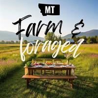 FARM & FORAGED TO TABLE: A 5-Course Montana Culinary Journey (Produced by Whitefish Food and Wine Festival)