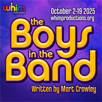 Whim Productions Presents "The Boys in the Band"