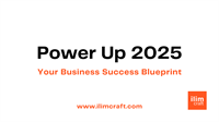 Power Up 2025: Your Business Success Blueprint