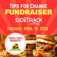Support Sunflower Hill at Tips for Change, SideTrack Bar + Grill