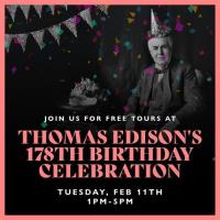 Thomas Edison's 178th Birthday Celebration