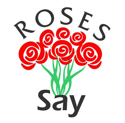 Roses Say