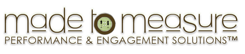 Made to Measure Performance & Engagement Solutions Made to Measure Performance & Engagement Solutions