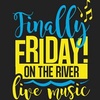 Finally Friday at the River