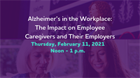 Alzheimer’s in the Workplace: The Impact on Employee Caregivers and Their Employers