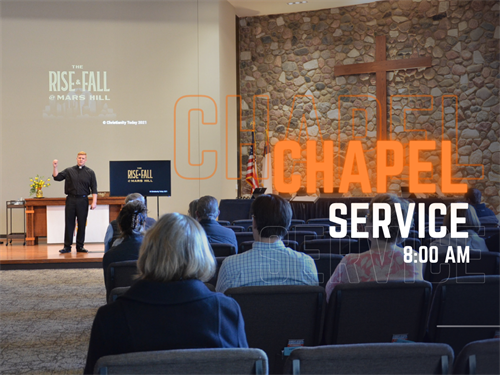 Chapel Services at 8:00 am - a traditional, small church feel