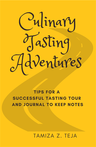 Culinary Tasting Adventures: Tips for a Successful Tasting Tour and Journal to Keep Notes.  Amazon: https://bit.ly/tastingadv