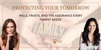 Free Event: Protecting Your Tomorrow: Wills, Trusts & The Assurance Every Parent Needs