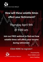 How will these volatile times affect your Retirement?