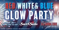 Fireworks Beach Blast! Red, White & Blue Glow Party ft. Dana Cox on the Surfside Deck