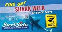 Fins Up! Shark Week DJ Beach Party ft. DJ Koko P + TJ the DJ on the Surfside Deck