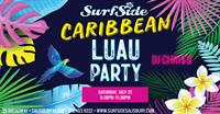 Caribbean Luau Party ft. DJ Chri$$ on the Surfside Deck