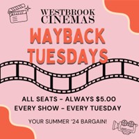 WAYBACK TUESDAYS AT WESTBROOK CINEMAS