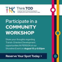 ThinkTOD Community Workshop Hosted by Lower Connecticut River Valley Council of Governments