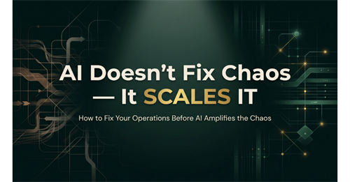 Opening slide from the signature presentation, “AI Doesn’t Fix Chaos. It Scales It,” focused on fixing operations before AI amplifies the gaps.