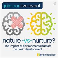 Brain Balance Live Webinar: Nature vs. Nurture