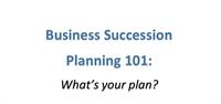 Business Succession Planning 101: What's your plan?