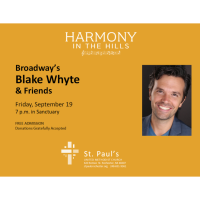 Harmony in the Hills Presents Broadway's Blake Whyte & Friends
