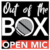 -Out of the Box Open Mic-