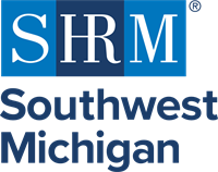 SWMI SHRM Chapter Meeting - Stay Ahead of HR Compliance: Michigan Legislative & Regulatory Updates