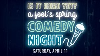 It's It Here Yet? A Fool's Spring Comedy Night at Round Barn Brewery & Public House