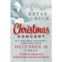December 10 - Bryan Lubeck returns to Box Factory stage with a special Christmas concert