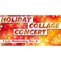 Annual Holiday Collage Concert scheduled for Dec. 6
