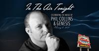 In the Air Tonight: Celebrating the Music of Phil Collins & Genesis