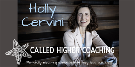 Called Higher Coaching - Holly Cervini - Leadership & Team Coaching