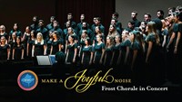 Make a Joyful Noise: Frost Chorale with Sandra Lopez