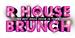 R House Drag Brunch