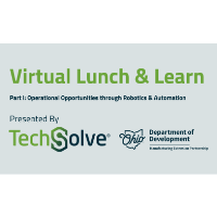 Opportunities through Robotics & Automation - Virtual Lunch & Learn Part I