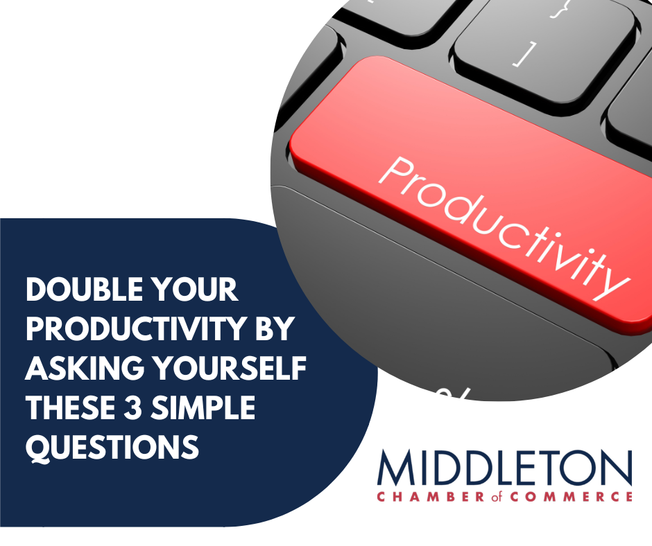 Double Your Productivity by Asking Yourself These Simple Questions