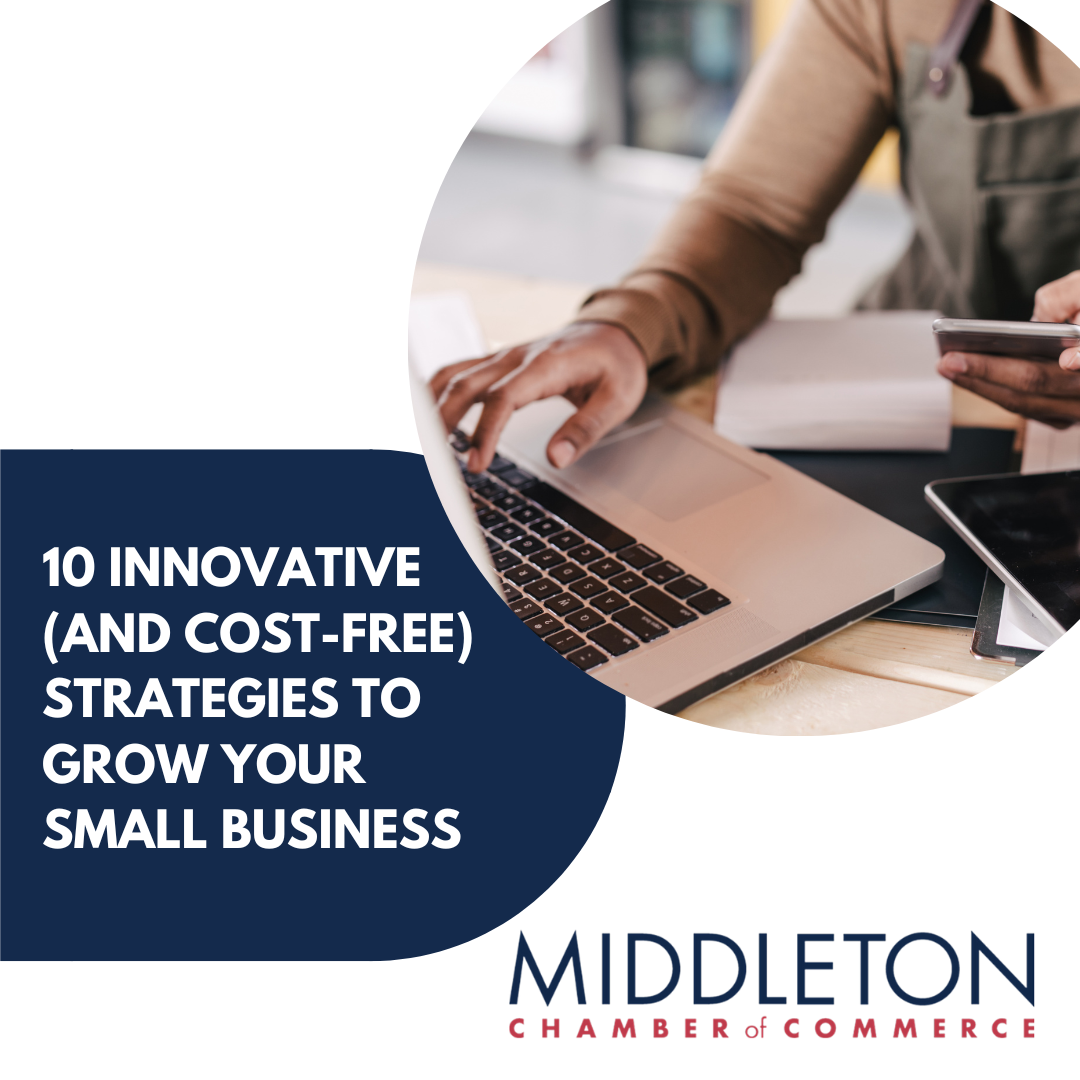 10 Innovative (and Cost-Free) Strategies to Grow Your Small Business