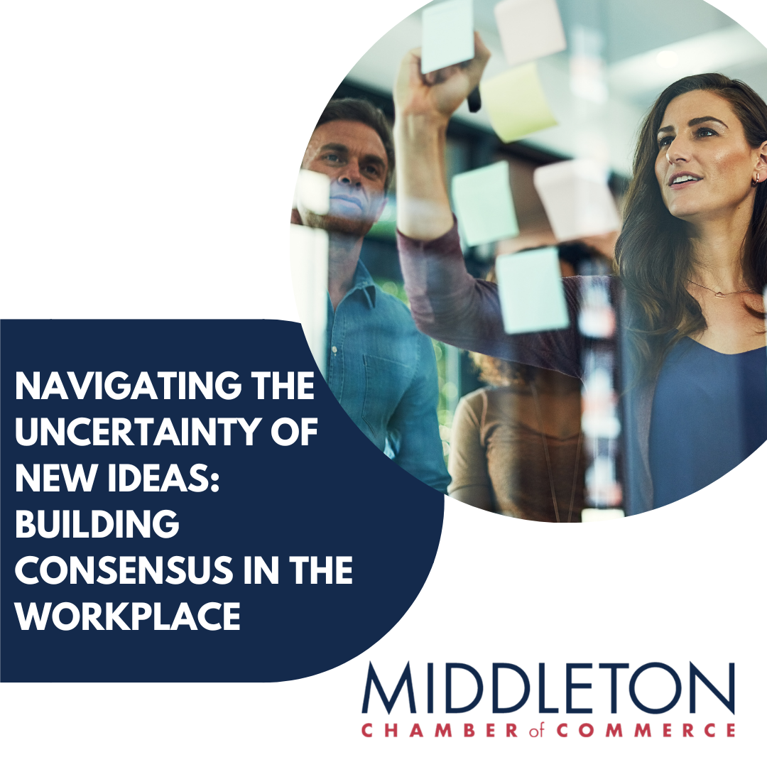 Image for Navigating the Uncertainty of New Ideas: Building Consensus in the Workplace