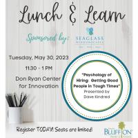 Lunch & Learn: "Psychology of Hiring: Getting Good People in Tough Times" Presented by Dave Kindred, Sponsored by Seaglass Windowscapes