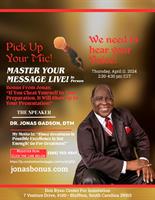 Master Your Message! Pick Up Your Mic! We Need To Hear Your Voice! LIVE IN Person Master Class.