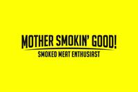 Mother Smokin’ Good BBQ LLC