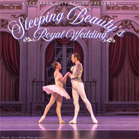 Evergreen City Ballet Presents: Sleeping Beauty's Royal Wedding + We Are Infinite