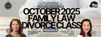 October 2025 Family Law Divorce Class with Reba Haas, CDRE & Joanna Liao, CDLP